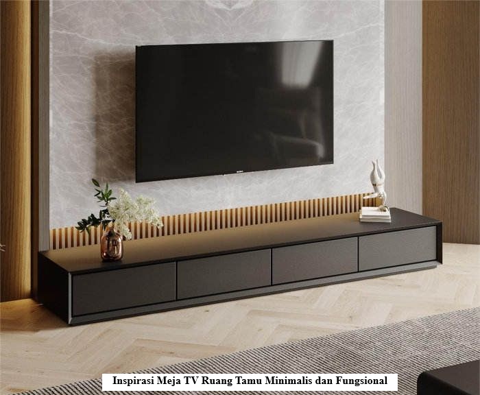 Inspirasi Meja TV Ruang Tamu Minimalis dan Fungsional