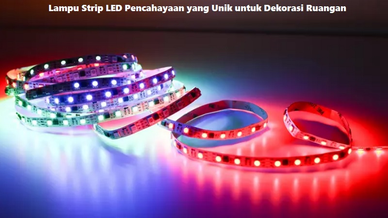 Lampu Strip LED Pencahayaan yang Unik untuk Dekorasi Ruangan